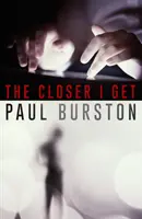 Čím blíž jsem - The Closer I Get