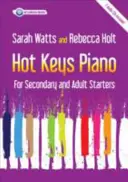 Horké klávesy klavíru pro začínající středoškoláky a dospělé - Pro začínající středoškoláky a dospělé - Hot Keys Piano for Secondary and Adult Starters - For Secondary and Adult Starters