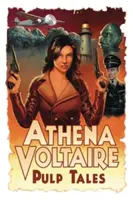 Athena Voltaire Pulp Tales Volume 1 (Athéna Voltaire: Příběhy z mrtvých) - Athena Voltaire Pulp Tales Volume 1