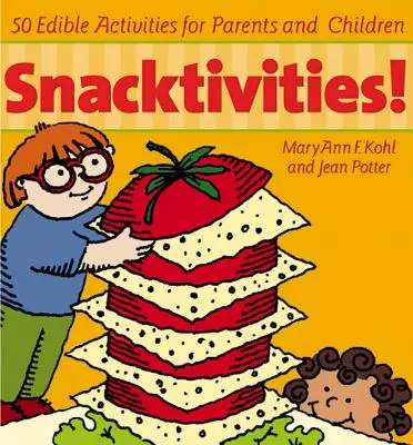 Svačinky: 50 jedlých aktivit pro rodiče a děti - Snacktivities: 50 Edible Activities for Parents and Children