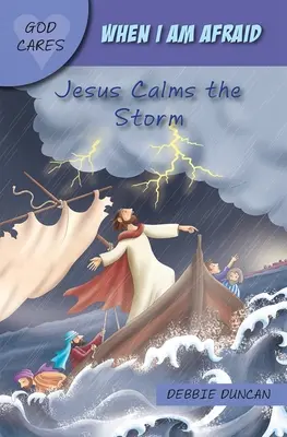 Když se bojím - Ježíš uklidňuje bouři - When I am afraid - Jesus Calms the Storm
