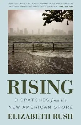 Rising: Dispatches from the New American Shore (Odeslání z nového amerického pobřeží) - Rising: Dispatches from the New American Shore