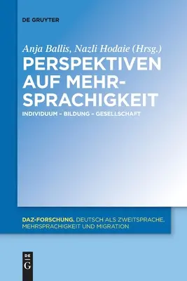 Perspektivy mnohojazyčnosti: jednotlivec - vzdělávání - společnost - Perspektiven Auf Mehrsprachigkeit: Individuum - Bildung - Gesellschaft