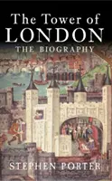 Londýnský Tower: Životopis - The Tower of London: The Biography