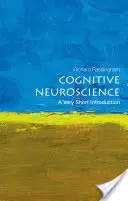 Kognitivní neurověda: Velmi stručný úvod - Cognitive Neuroscience: A Very Short Introduction