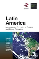 Latinská Amerika: Růst manažerského vzdělávání a budoucí cesty - Latin America: Management Education's Growth and Future Pathways