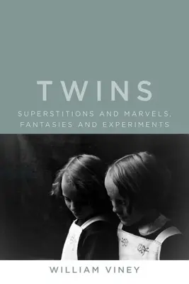 Dvojčata: Dvacetiletá dvojčata: pověry a zázraky, fantazie a experimenty. - Twins: Superstitions and Marvels, Fantasies and Experiments