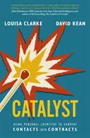 Katalyzátor - Využití osobní chemie k přeměně kontaktů na smlouvy - Catalyst - Using personal chemistry to convert contacts into contracts