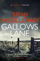Šibeniční ulička - Bývalý podvodník a drogové násilí se střetávají v irském pohraničí... - Gallows Lane - An ex con and drug violence collide in the borderlands of Ireland...