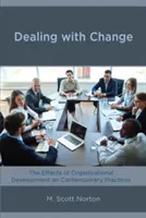 Jak se vypořádat se změnami: Vliv organizačního rozvoje na současnou praxi - Dealing with Change: The Effects of Organizational Development on Contemporary Practices