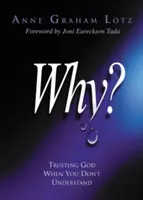 Proč?: Důvěřujte Bohu, když tomu nerozumíte - Why?: Trusting God When You Don't Understand
