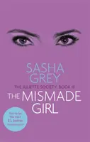 Mismade Girl - Společnost Juliette, kniha III - Mismade Girl - The Juliette Society, Book III