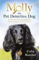 Molly, pes detektiv - Skutečný příběh jednoho úžasného psa, který shání ztracené kočky s jejich rodinami. - Molly the Pet Detective Dog - The true story of one amazing dog who reunites missing cats with their families