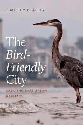 Město přátelské ptákům: Vytváření bezpečných městských stanovišť - The Bird-Friendly City: Creating Safe Urban Habitats
