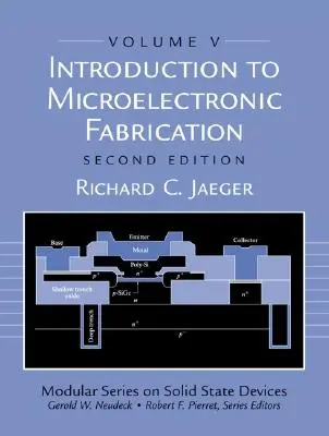 Úvod do mikroelektronické výroby: Svazek 5 modulární řady o polovodičových zařízeních - Introduction to Microelectronic Fabrication: Volume 5 of Modular Series on Solid State Devices