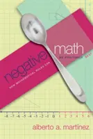 Negativní matematika: Jak se dají matematická pravidla pozitivně ohýbat - Negative Math: How Mathematical Rules Can Be Positively Bent
