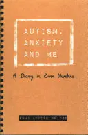 Autismus, úzkost a já: Deník v sudých číslech - Autism, Anxiety and Me: A Diary in Even Numbers