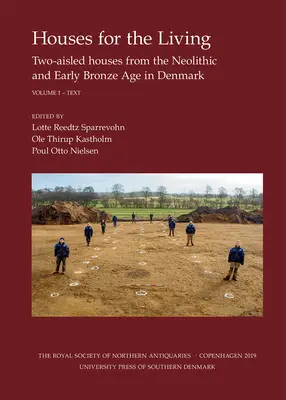 Domy pro bydlení, díl I-II, 31: Dvoupatrové domy z neolitu a starší doby bronzové v Dánsku - Houses for the Living, Vol. I-II, 31: Two-Aisled Houses from the Neolithic and Early Bronze Age in Denmark