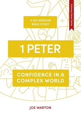 1 Petr: Peter: Důvěra ve složitém světě - 1 Peter: Confidence in a Complex World
