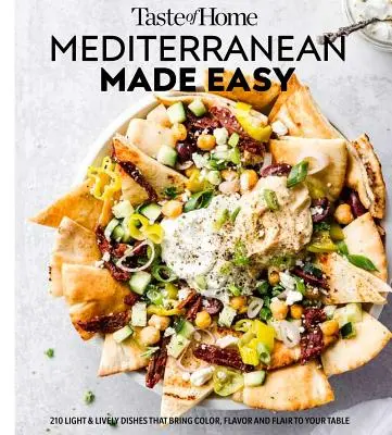 Taste of Home Mediterranean Made Easy: 321 lehkých a živých receptů pro každodenní dobré stravování - Taste of Home Mediterranean Made Easy: 321 Light & Lively Recipes for Eating Well Everyday