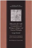 Výchova pro život: Korespondence a spisy o náboženství a praktické filozofii - Education for Life: Correspondence and Writings on Religion and Practical Philosophy