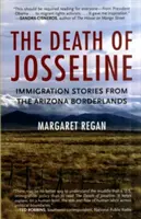 Smrt Josseline: Příběhy o imigraci z arizonského pohraničí: Smrt Josseliny (The Death of Josseline) - The Death of Josseline: Immigration Stories from the Arizona Borderlands