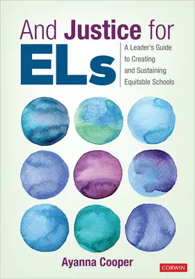 A spravedlnost pro Els: Příručka pro vedoucí pracovníky k vytvoření a udržení spravedlivých škol - And Justice for Els: A Leader′s Guide to Creating and Sustaining Equitable Schools