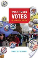 Wisconsin hlasuje: Volební historie - Wisconsin Votes: An Electoral History