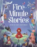 Pětiminutové příběhy: Více než 50 pohádek a příběhů - Five-Minute Stories: Over 50 Tales and Fables