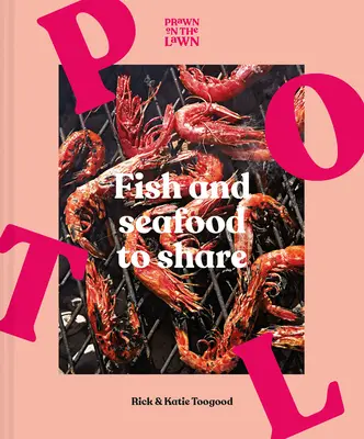 Krevety na trávníku: Ryby a mořské plody ke sdílení - Prawn on the Lawn: Fish and Seafood to Share