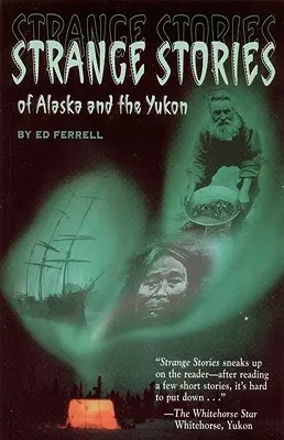 Podivné příběhy z Aljašky & Th - Strange Stories of Alaska & Th
