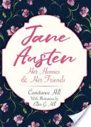 Jane Austenová: Její domovy a přátelé - Jane Austen: Her Homes and Her Friends