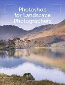 Photoshop pro krajinářské fotografy - Photoshop for Landscape Photographers
