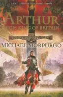 Artuš, nejvyšší král Británie - Arthur High King of Britain