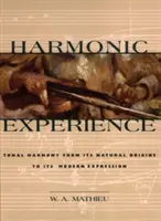 Harmonická zkušenost: Tónová harmonie od přírodních počátků po moderní vyjádření - Harmonic Experience: Tonal Harmony from Its Natural Origins to Its Modern Expression