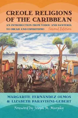 Kreolská náboženství Karibiku: Úvod do vodou a santerie, obeah a espiritismo - Creole Religions of the Caribbean: An Introduction from Vodou and Santeria to Obeah and Espiritismo