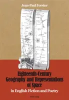 Geografie a reprezentace prostoru v 18. století: V anglické beletrii a poezii - Eighteenth-Century Geography and Representations of Space: In English Fiction and Poetry