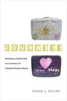 Cesty, 5: Odolnost a růst pro osoby, které přežily zneužívání ze strany intimních partnerů - Journeys, 5: Resilience and Growth for Survivors of Intimate Partner Abuse