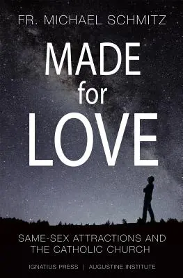 Stvořeni pro lásku: Stejnopohlavní přitažlivost a katolická církev - Made for Love: Same-Sex Attraction and the Catholic Church