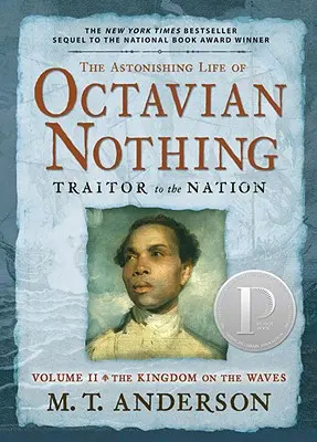 Podivuhodný život Oktaviána Nicoty, zrádce národa, II. díl: Království na vlnách - The Astonishing Life of Octavian Nothing, Traitor to the Nation, Volume II: The Kingdom on the Waves