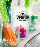 Veggie velmi mnoho: Městské recepty pro zdraví - Veggie Very Much: Urban Health Recipes