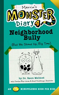 Marvinův deník příšerek 4: Šikana v sousedství: (Ale my se postavíme, a to pořádně!) - Marvin's Monster Diary 4: Neighborhood Bully: (But We Stand Up, Big Time!)