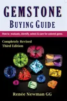 Průvodce nákupem drahých kamenů - Jak hodnotit, rozpoznávat, vybírat a pečovat o barevné drahokamy - Gemstone Buying Guide - How to Evaluate, Identify, Select & Care for Colored Gems