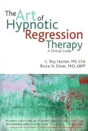 Umění hypnotické regresní terapie - The art of hypnotic regression therapy