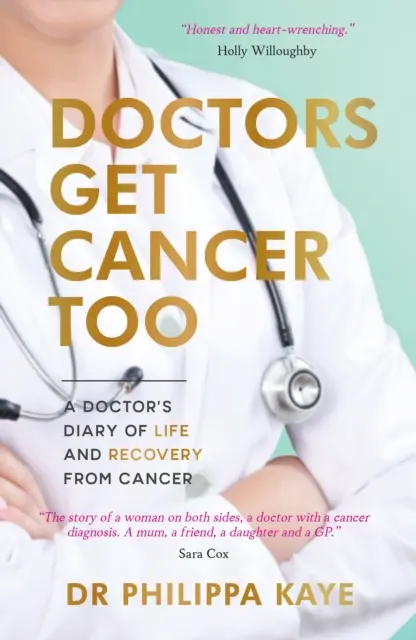 I lékaři mají rakovinu - Deník lékaře o životě a zotavení z rakoviny - Doctors Get Cancer Too - A Doctor's Diary of Life and Recovery From Cancer
