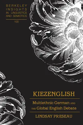 Kiezenglish; multietnická němčina a globální debata o angličtině - Kiezenglish; Multiethnic German and the Global English Debate