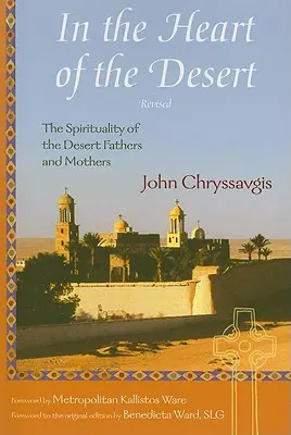 V srdci pouště: V duchu pouště: spiritualita pouštních otců a matek - In the Heart of the Desert: The Spirituality of the Desert Fathers and Mothers