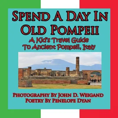 Strávit den ve starých Pompejích, dětský průvodce po starověkých Pompejích, Itálie - Spend A Day In Old Pompeii, A Kid's Travel Guide To Ancient Pompeii, Italy