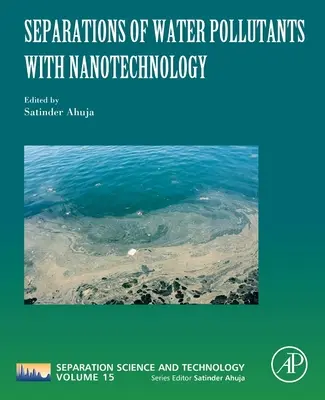 Separace znečišťujících látek ve vodě pomocí nanotechnologií: Svazek 15 - Separations of Water Pollutants with Nanotechnology: Volume 15