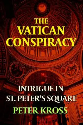 Vatikánské spiknutí: Intriky na Svatopetrském náměstí - The Vatican Conspiracy: Intrigue in St. Peter's Square